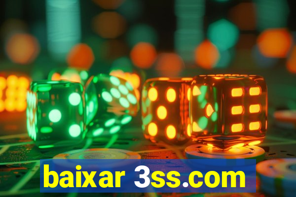 baixar 3ss.com